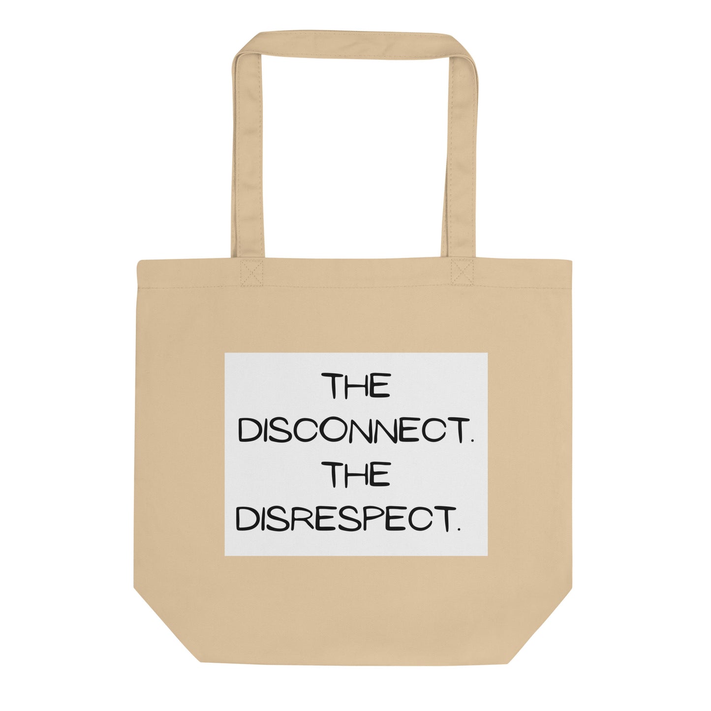 The Disconnect, The Disrespect Eco Tote Bag